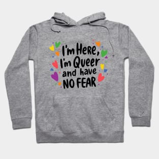 I'm Queer and have NO FEAR Hoodie